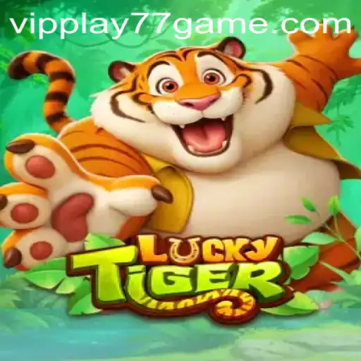 Experience the Thrill of LuckyTiger: Your Guide to VIPPlay77's Exciting Game